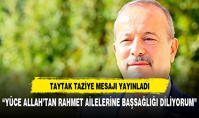MHP milletvekili Taytak  taziye mesajı yayımladı