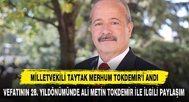 Milletvekili Taytak Merhum Tokdemir’i Andı