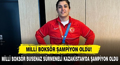 Milli Boksör Busenaz Sürmeneli Kazakistan'da Şampiyon Oldu