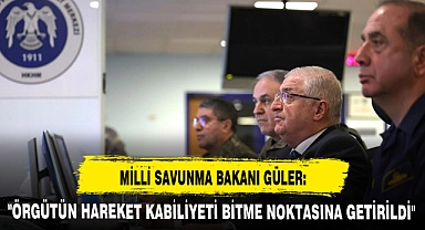 MİLLİ SAVUNMA BAKANI GÜLER: