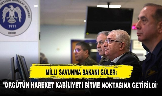MİLLİ SAVUNMA BAKANI GÜLER: