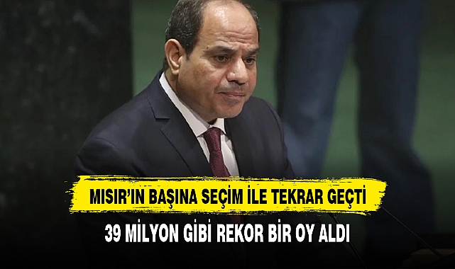 Mısır Cumhurbaşkanı Sisi, 39 milyon kişinin oyunu alarak yeniden cumhurbaşkanı seçildi