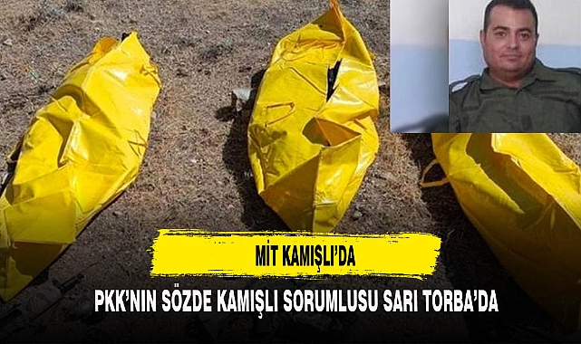 MİT, PKK'nın sözde Kamışlı sorumlusu sarı torbada