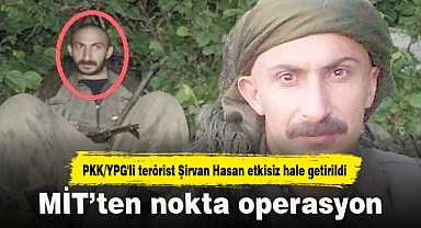 MİT'ten nokta operasyon! PKK/YPG'li terörist Şirvan Hasan etkisiz hale getirildi.