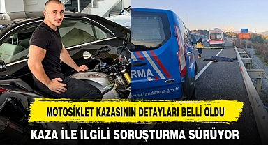 MOTOSİKLET KAZASININ DETAYLARI BELLİ OLDU