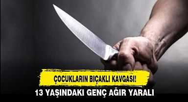 ÇOCUKLARIN BIÇAKLI KAVGASI!