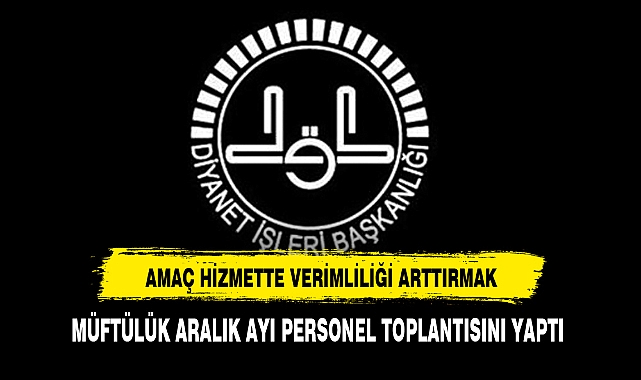 MÜFTÜLÜK ARALIK AYI PERSONEL TOPLANTISINI YAPTI