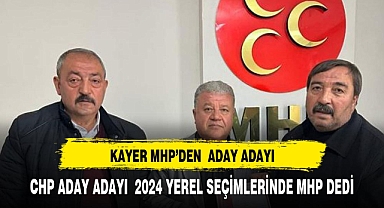 Musa Kayer MHP’ den Aday Adayı Oldu