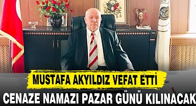 Mustafa Akyıldız vefat etti