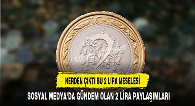 NERDEN ÇIKTI BU 2 LİRA MESELESİ