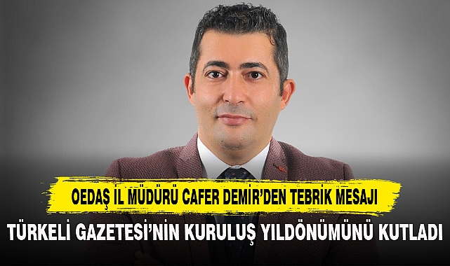 Oedaş İl Müdürü Cafer Demir’den Tebrik Mesajı