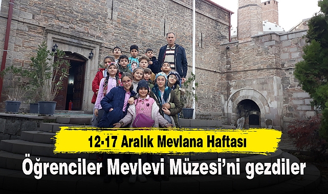 Öğrenciler Mevlevi Müzesi’ni gezdiler