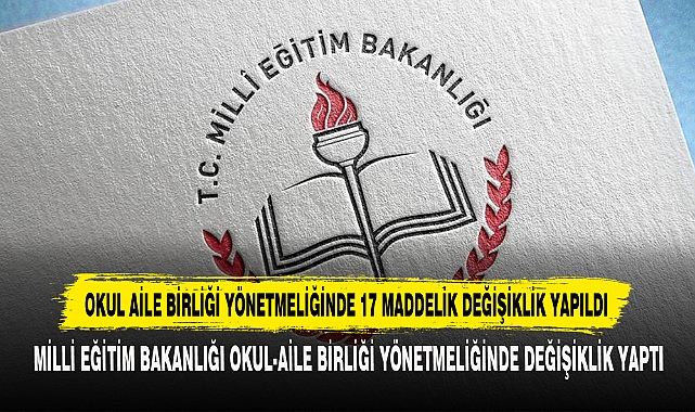 Okul Aile Birliği Yönetmeliğinde 17 Maddelik Değişiklik Yapıldı
