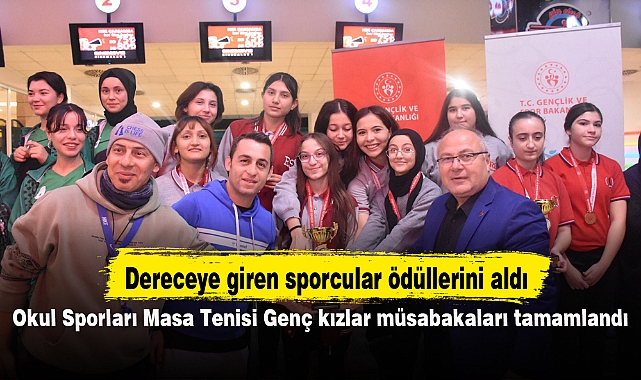 Okul Sporları Masa Tenisi Genç kızlar müsabakaları tamamlandı