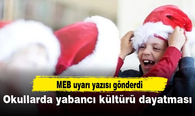 Okullarda yabancı kültürü dayatması