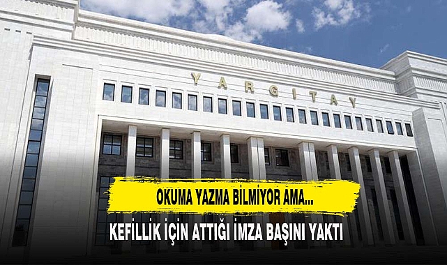Okuryazar olmayan kişi attığı imzadan sorumlu tutuldu