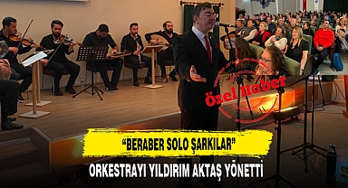ORKESTRAYI YILDIRIM AKTAŞ YÖNETTİ