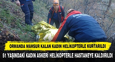 Ormanda Mahsur Kalan Kadın Helikopterle Kurtarıldı
