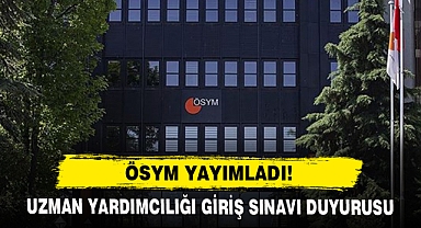 Ösym Yayımladı! Uzman Yardımcılığı Giriş Sınavı Duyurusu