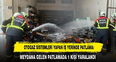 OTOGAZ SİSTEMLERİ YAPAN İŞ YERİNDE PATLAMA: