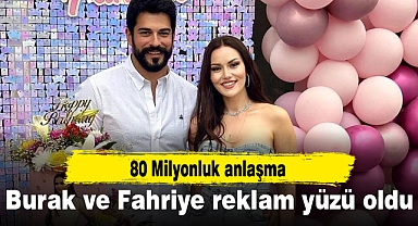 Oyuncu Burak Özçivit ve Fahriye Evcen'in 80 milyonluk reklam yüzü anlaşması