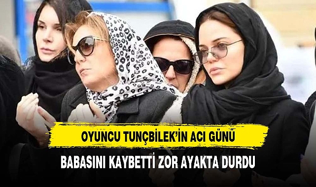 Oyuncu Hilal Altınbilek'in  acı günü