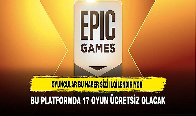 Oyuncular Bu Haber Sizi İlgilendiriyor. Bu Platform da 17 Oyun Ücretsiz Olacak