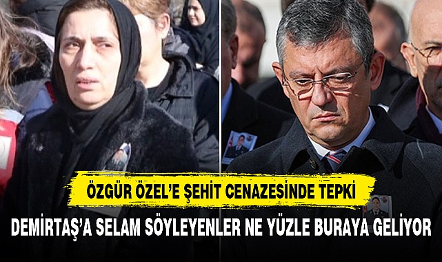 Özgür Özel'e şehit cenazesinde tepki: Demirtaş'a selam söyleyenler ne yüzle buraya geliyor?