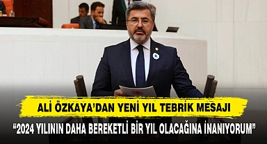 Özkaya; “2024 Yılının Daha Bereketli Bir Yıl Olacağına İnanıyorum”