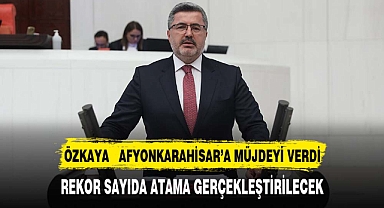 ÖZKAYA'DAN AFYONKARAHİSAR’A YENİ YIL MÜJDESİ GELDİ