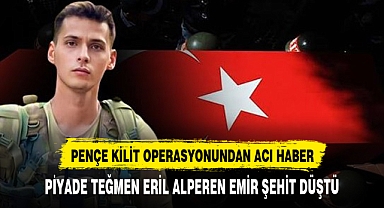 Pençe-Kilit Operasyonu bölgesinde bir asker şehit oldu