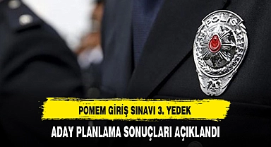 POMEM GİRİŞ SINAVI 3. YEDEK ADAY PLANLAMA SONUÇLARI AÇIKLANDI