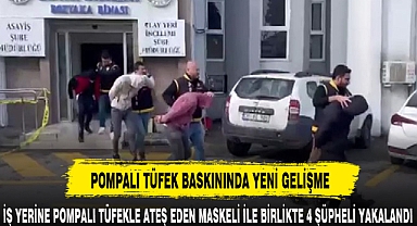 POMPALI TÜFEK BASKININDA YENİ GELİŞME