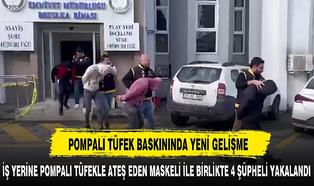 POMPALI TÜFEK BASKININDA YENİ GELİŞME
