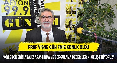PROF VİŞNE GÜN FM'' E KONUK OLDU