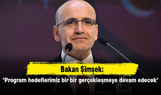"Program hedeflerimiz bir bir gerçekleşmeye devam edecek"
