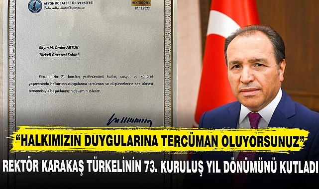 REKTÖR KARAKAŞ TÜRKELİNİN 73. KURULUŞ YIL DÖNÜMÜNÜ KUTLADI