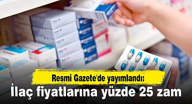 Resmi Gazete'de yayımlandı: İlaç fiyatlarına yüzde 25 zam