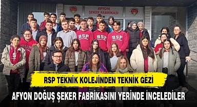 RSP'DEN AFYON DOĞUŞ ŞEKER FABRİKASINA TEKNİK GEZİ