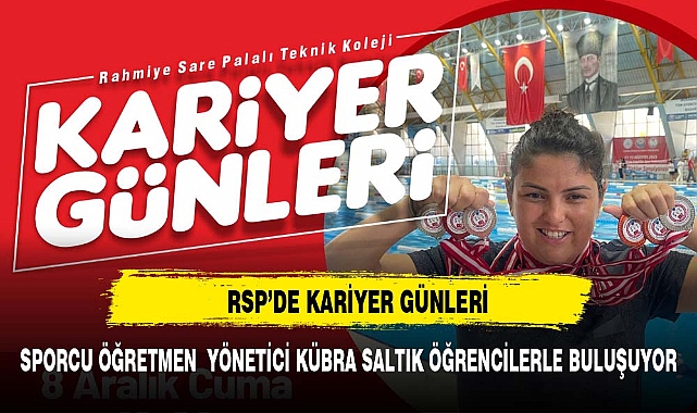 RSP Teknik Kolejinde kariyer günleri  Kübra Saltık ile devam ediyor