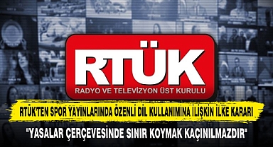 Rtük'ten Spor Yayınlarında Özenli Dil Kullanımına İlişkin İlke Kararı