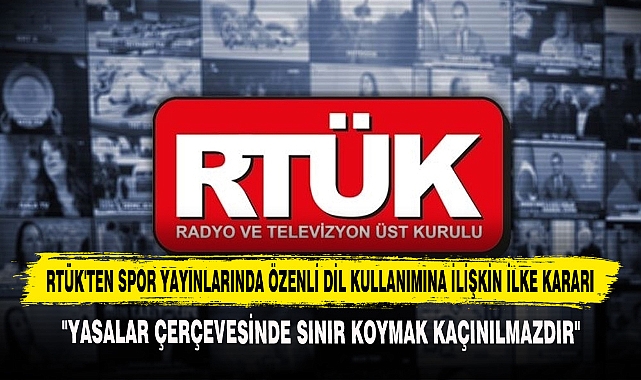 Rtük'ten Spor Yayınlarında Özenli Dil Kullanımına İlişkin İlke Kararı