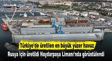 Rusya için üretildi Haydarpaşa Limanı’nda görüntülendi