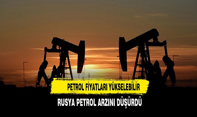 RUSYA PETROL ARZINI DÜŞÜRDÜ