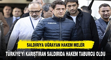 Saha ortasında yumruklu saldırıya uğrayan hakem Halil Umut Meler taburcu oldu