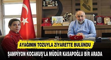 Şampiyon Kocakuş Ayağının Tozuyla Müdür Kasapoğlu'na Ziyarette Bulundu
