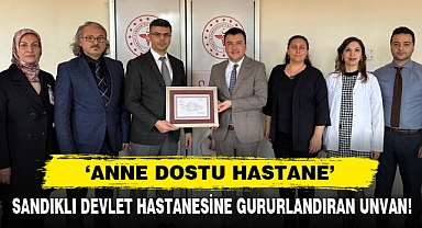 Sandıklı Devlet Hastanesine Gururlandıran Unvan!