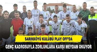 Sarıkköyü Spor Kulübü play off'a çıkarak azmin zaferini bir kez daha kanıtladı