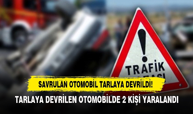 Savrulan Otomobil Tarlaya Devrildi!