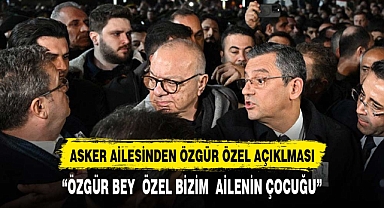 Şehit ailesinden Özgür Özel açıklaması: